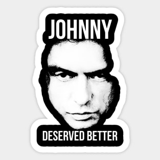 Johnny Deserved Better Sticker